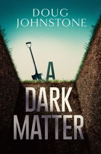 Cover of A Dark Matter by Doug Johnstone