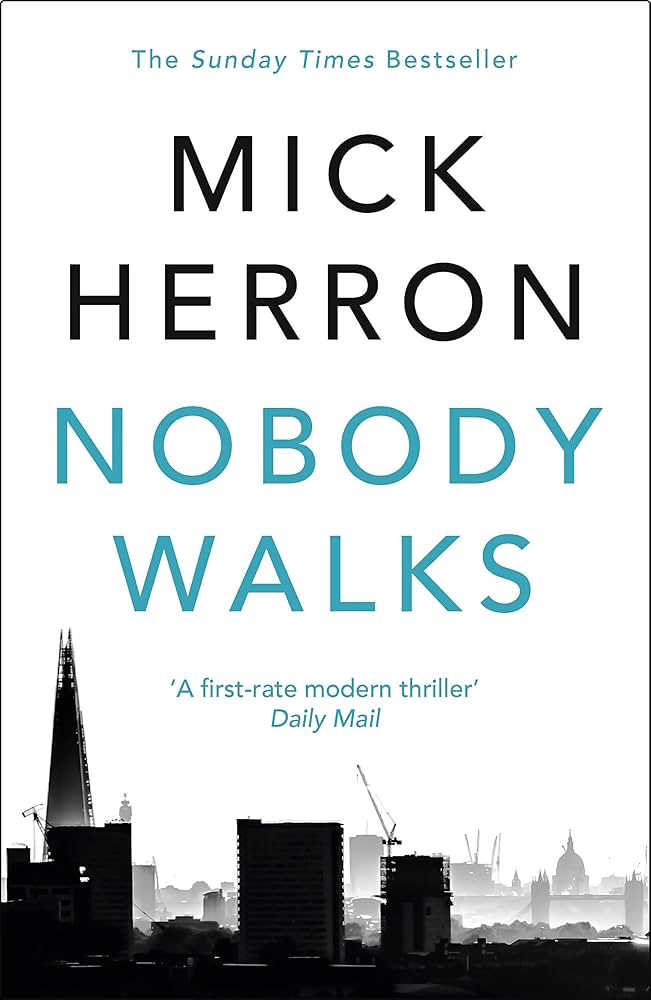 Front cover of Nobody Walks, a Slough House / Slow Horses novel by Mick Herron 