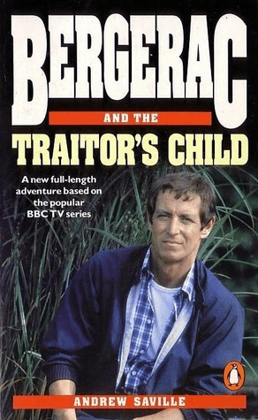 front cover of Bergerac and the Traitor's Child by Andrew Saville