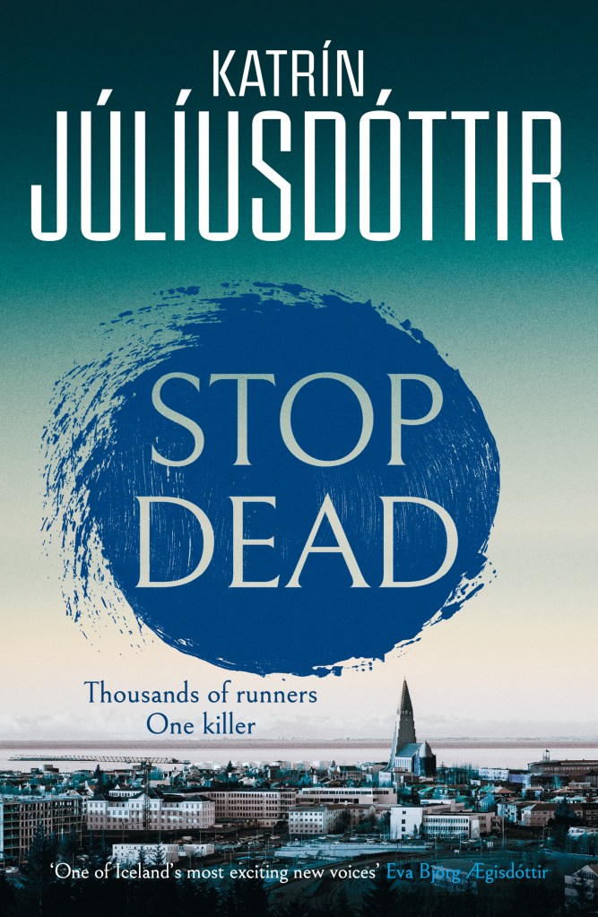 Front cover of Stop Dead, by Katrín Júlíusdóttir tr Larissa Kyzer